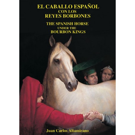Book The Spanish horse with the Bourbon kings