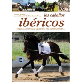 Book The Iberian Horses, Origins, Morphology, Aptitudes, Breeding, Training...